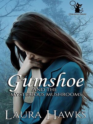 cover image of Gumshoe and the Mysterious Mushrooms
